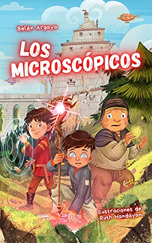 Los microscópicos: Un libro de fantasía y magia para niños de 11 - 12 años