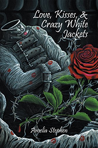 Love, Kisses, & Crazy White Jackets (English Edition)