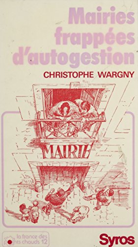Mairies frappées d'autogestion (Points Chauds) (French Edition)