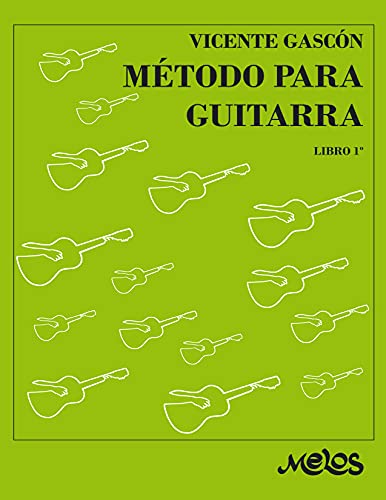 Método para guitarra: Técnica progresiva e ilustrada Libro 1º