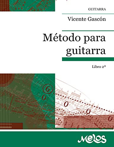 Método para guitarra: Técnica progresiva e ilustrada. Libro 2º