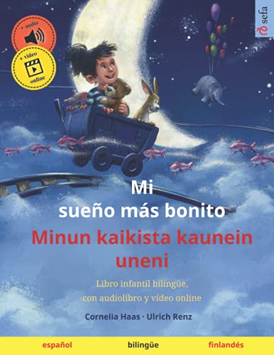 Mi sueño más bonito – Minun kaikista kaunein uneni (español – finlandés): Libro infantil bilingüe, con audiolibro y vídeo online