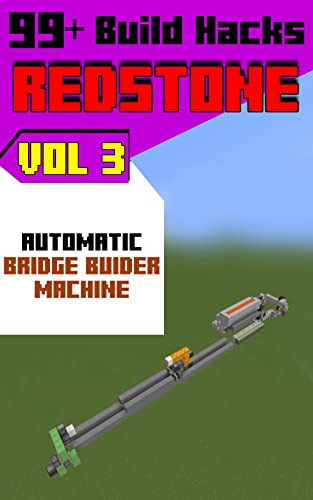 MINECRAFT: Automatic BRIDGE BUIDER Machine: 99+ REDSTONE Build Hacks ( Vol 3) (99+ Pro Build REDSTONE) (English Edition)