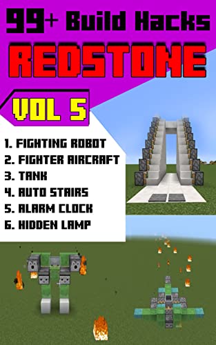 MINECRAFT: FIGHTING ROBOT, FIGHTER AIRCRAFT, TANK, AUTO STAIRS, ALARM CLOCK, HIDDEN LAMP: 99+ REDSTONE Build Hacks (Vol 5) (99+ Pro Build REDSTONE) (English Edition)