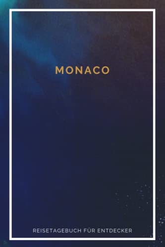 Monaco: Reisetagebuch für Entdecker | Liniertes Journal auf 110 Seiten für Reisen | Geschenkidee für Reisende und Abenteurer