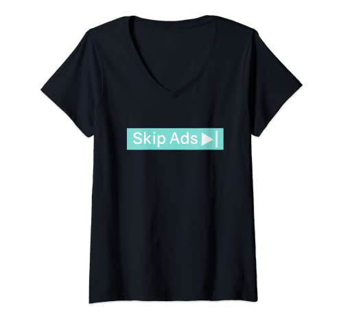 Mujer Divertido Sarcástico Skip Ads Diseño de Marketing Online Camiseta Cuello V