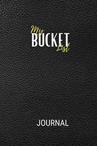 My Bucket List Journal: A Creative and Inspirational Journal for Ideas and Adventures | 100 Bucket List Ideas | Space for Photos and Tickets