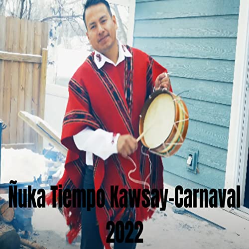 Ñuka Tiempo Kawsay Carnaval 2022