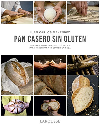 Pan casero sin gluten (LAROUSSE - Libros Ilustrados/ Prácticos - Gastronomía)