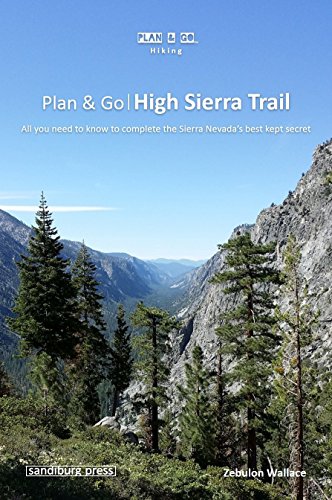 Plan & Go | High Sierra Trail: All you need to know to complete the Sierra Nevada's best kept secret (Plan & Go Hiking) (English Edition)