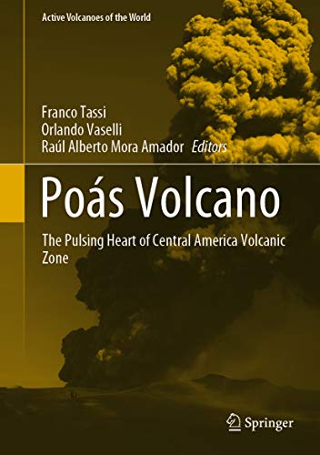 Poás Volcano: The Pulsing Heart of Central America Volcanic Zone (Active Volcanoes of the World) (English Edition)