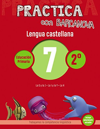Practica con Barcanova 7. Lengua castellana: La G y la J. La I y la Y. La H (Materials Educatius - Material complementari Primària - Cuadernos de Lengua castellana)