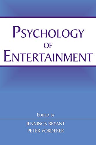 Psychology of Entertainment (Routledge Communication Series)