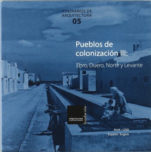 PUEBLOS DE COLONIZACION (III): EBRO, DUERO, NORTE Y LEVANTE (+DVD)