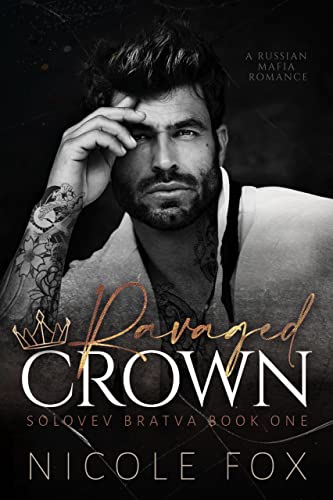 Ravaged Crown: A Russian Mafia Romance (Solovev Bratva Book 1) (English Edition)