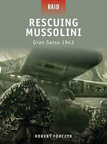 Rescuing Mussolini: Gran Sasso 1943: No. 9 (Raid)