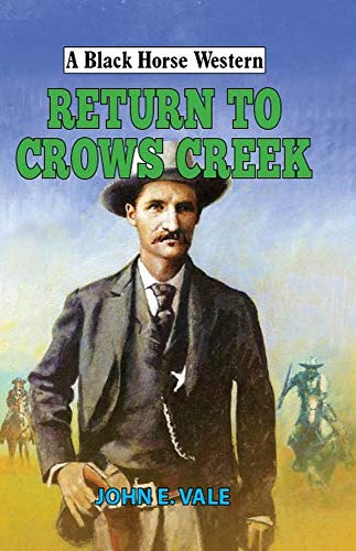 Return to Crows Creek (A Black Horse Western)