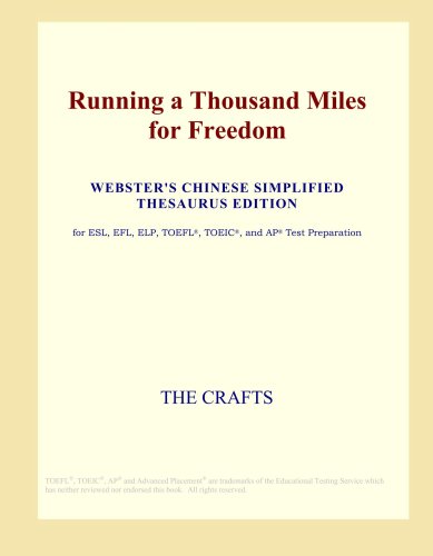Running a Thousand Miles for Freedom (Webster's Chinese Simplified Thesaurus Edition)