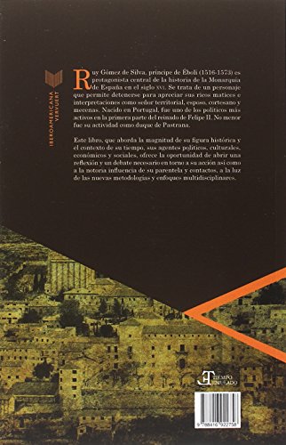 Ruy Gómez de Silva, príncipe de Éboli : su tiempo y su contexto (Tiempo emulado. Historia de América y España)
