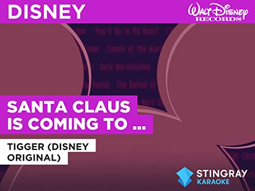 Santa Claus Is Coming To Town in the Style of Tigger (Disney Original)