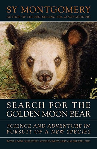 [[Search for the Golden Moon Bear: Science and Adventure in Pursuit of a New Species]] [By: Sy Montgomery] [August, 2009]