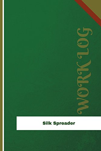 Silk Spreader Work Log: Work Journal, Work Diary, Log - 126 pages, 6 x 9 inches (Orange Logs/Work Log)
