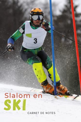 Slalom en Ski - Carnet de notes: Fiches techniques à remplir pour noter vos sorties et entrainements en ski alpin afin d'améliorer vos performances. Cahier perso ou à offrir pour les pasionnés de ski
