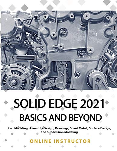 Solid Edge 2021 Basics and Beyond: Black & White