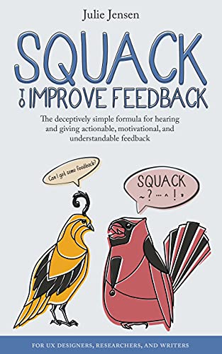 SQUACK to Improve Feedback: The deceptively simple formula for hearing and giving actionable, motivational, and understandable feedback (English Edition)