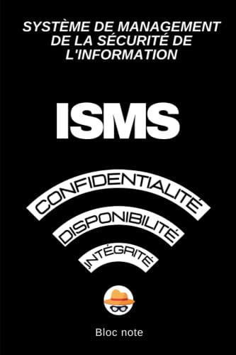 système de MANAGEMENT de la sécurité de l'information ISMS confidentialité intégrité disponibilité Bloc note: Enregistrer le plan d'action relatif aux ... fondamentales ISO27001,identifier les risques