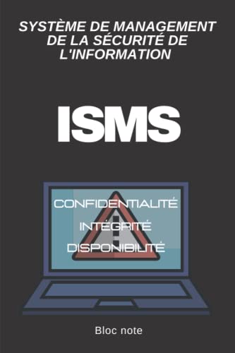 système de MANAGEMENT de la sécurité de l'information ISMS confidentialité intégrité disponibilité Bloc note: Enregistrer le plan d'action relatif aux ... fondamentales ISO27001,identifier les risques