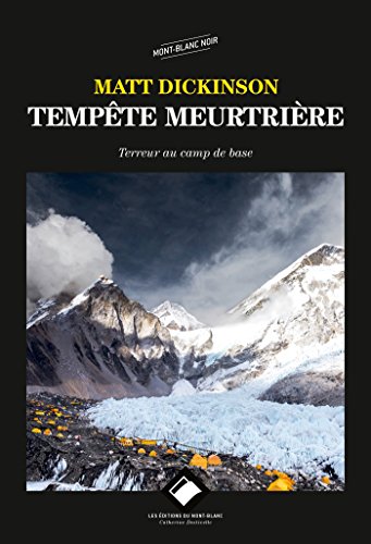 Tempête meurtrière: Terreur au camp de base (Editions du Mont-Blanc)