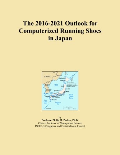 The 2016-2021 Outlook for Computerized Running Shoes in Japan