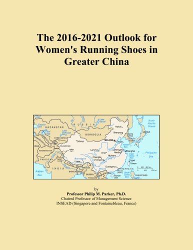The 2016-2021 Outlook for Women's Running Shoes in Greater China