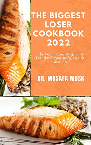 The Biggest Loser Cookbook 2022: The Weight Loss Program to Transform Your Body, Health, and Life (English Edition)