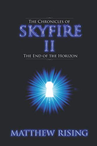 The Chronicles of Skyfire: The End of the Horizon (The Chronicle of Skyfire)