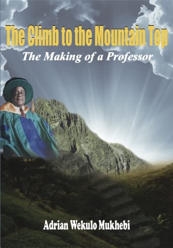 The Climb to the Mountain Top: The Making of a Professor (English Edition)