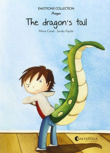 The dragon's tail: Emotions 2 (anger) (Emotions Collection (inglés))