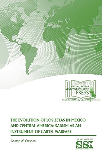 The Evolution of Los Zetas in Mexico and Central America: Sadism as an Instrument of Cartel Warfare (English Edition)