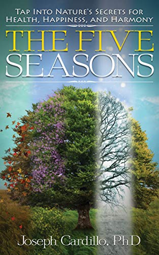 The Five Seasons: Tap Into Nature's Secrets for Health, Happiness, and Harmony (English Edition)