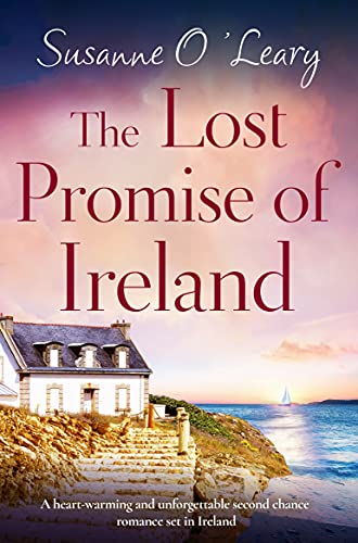 The Lost Promise of Ireland: A heart-warming and unforgettable second chance romance set in Ireland (Starlight Cottages Book 3) (English Edition)