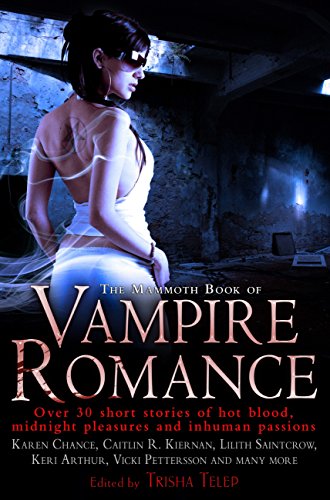 The Mammoth Book of Vampire Romance: The Classic, Bestselling Collection of 25 Short Stories (Mammoth Books 450) (English Edition)
