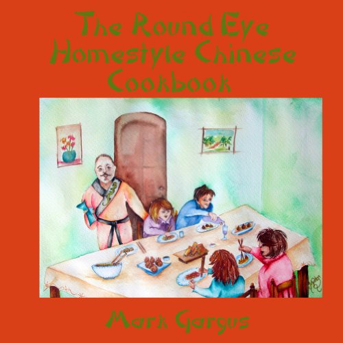The Round Eye Homestyle Chinese Cookbook (English Edition)