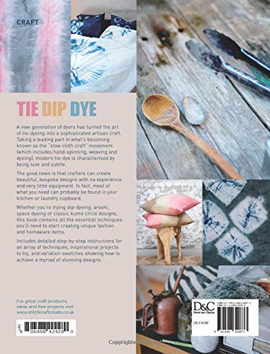 Tie Dip Dye: 25 fashion and lifestyle projects to hand dye in your own kitchen