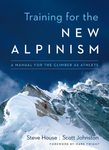 Training for the New Alpinism: A Manual for the Climber as Athlete (English Edition)