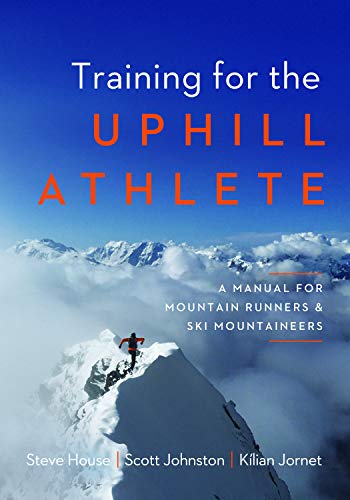 Training for the Uphill Athlete: A Manual for Mountain Runners and Ski Mountaineers (English Edition)