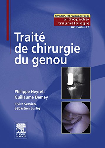 Traité de chirurgie du genou (Techniques chirurgicales) (French Edition)