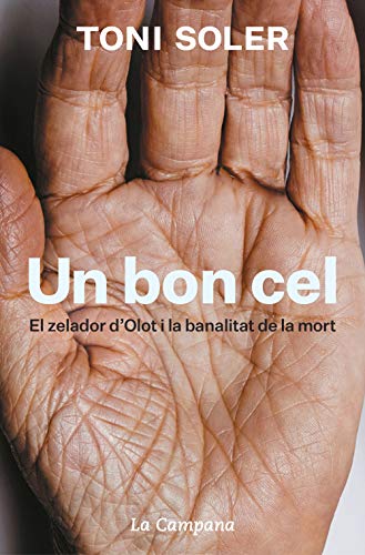 Un bon cel: El zelador d'Olot i la banalitat de la mort (Narrativa Catalana)