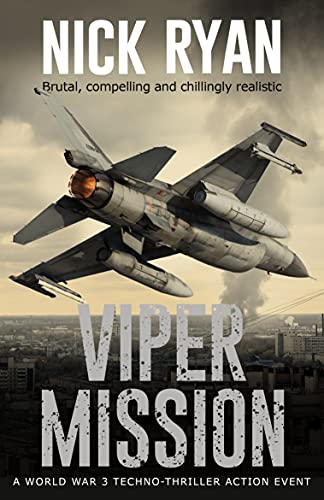 Viper Mission: A World War 3 Techno-Thriller Action Event (Nick Ryan's World War 3 Military Fiction Technothrillers) (English Edition)