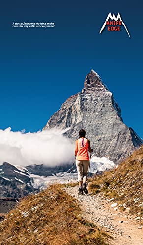 Walkers's Haute Route: Chamonix to Zermatt: The epic journey between Mont Blanc and the Matterhorn (The Great Treks of the Alps)